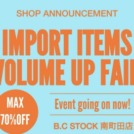 B.C STOCK南町田店　スペシャルイベント開催中！！