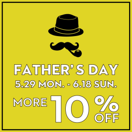 FATHER`S DAY MORE10%OFF