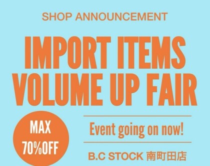 B.C STOCK南町田店　スペシャルイベント開催中！！