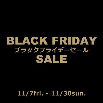 【プライスダウン続々】BLACKFRIDAY SALE♪