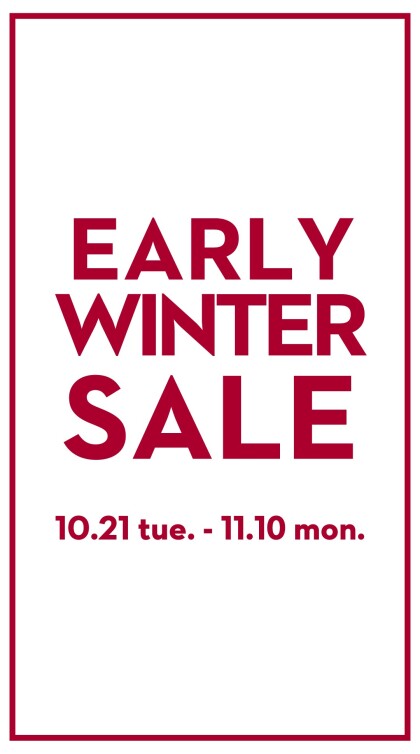 EARLY WINTER SALE　開催中